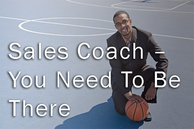 Sales Coach – You Need To Be There Minnesota Pivotal Advisors