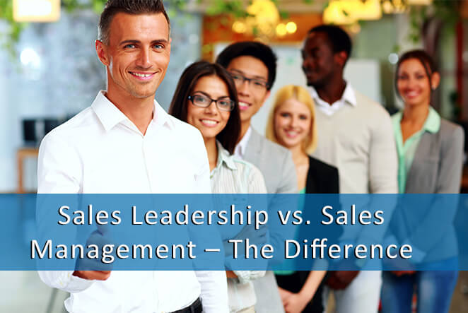 The terms sales leadership and sales management are often used interchangeably. But should they be? There is a difference between them, and to be effective as a sales leader you need to do both. How do you know the difference, and when do you leverage the different skills?